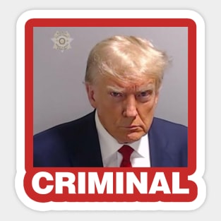 Real Donald Trump Mug Shot, "CRIMINAL" Sticker